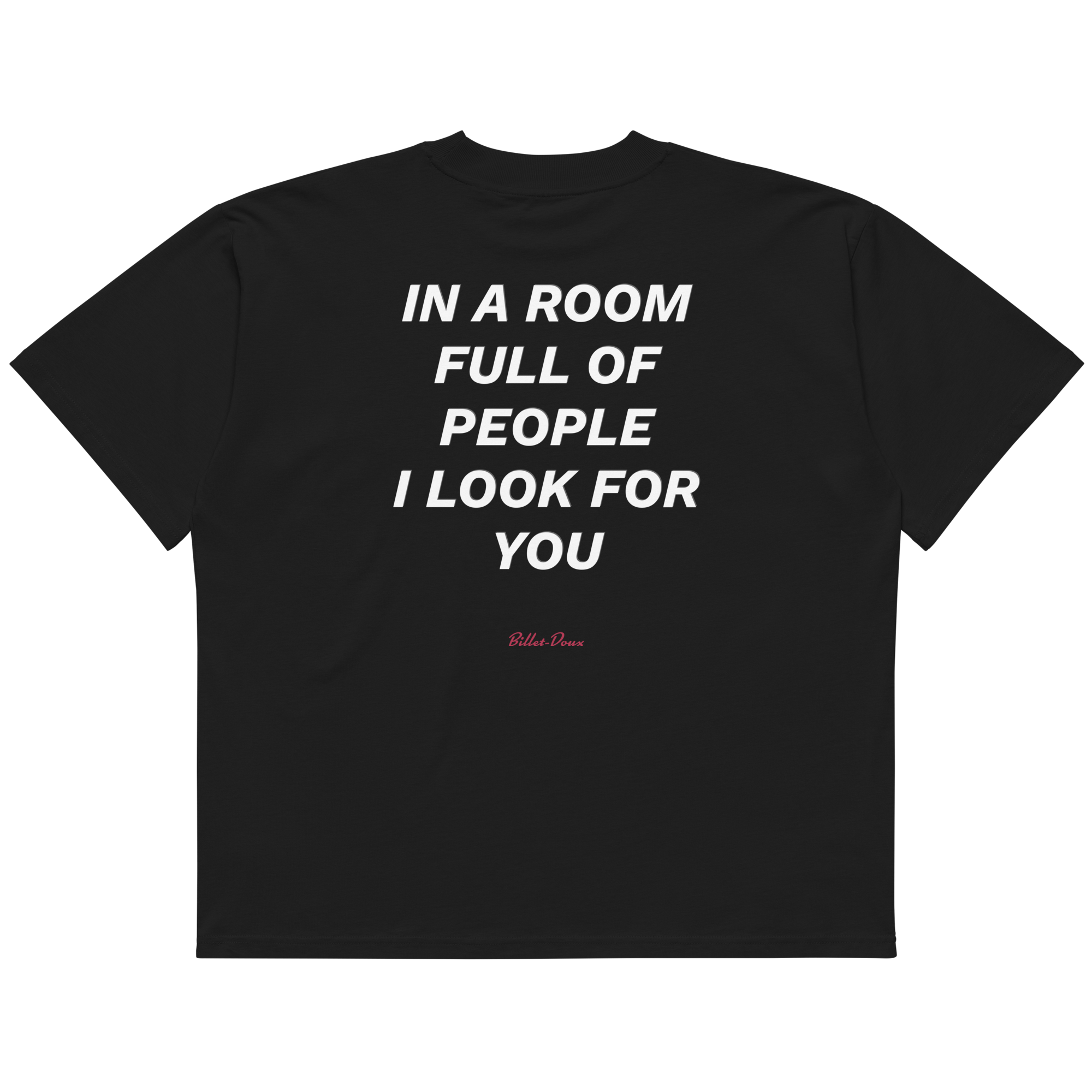 In a room full of people I look for you.