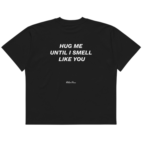 Hug me until I smell like you.
