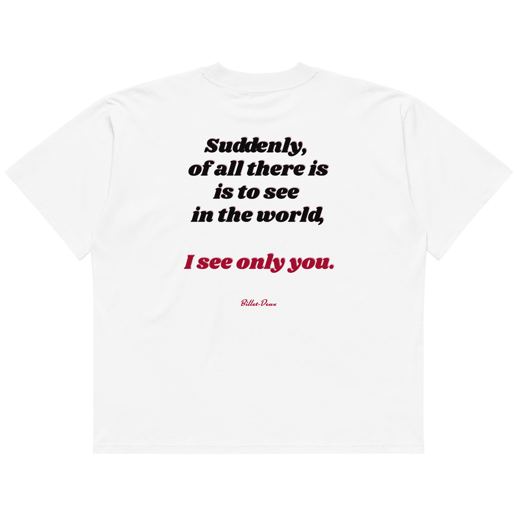 Suddenly, I see only you.