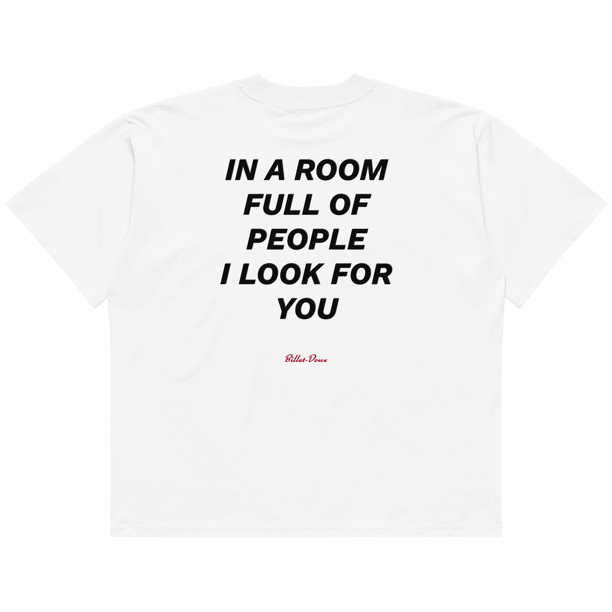 In a room full of people I look for you.